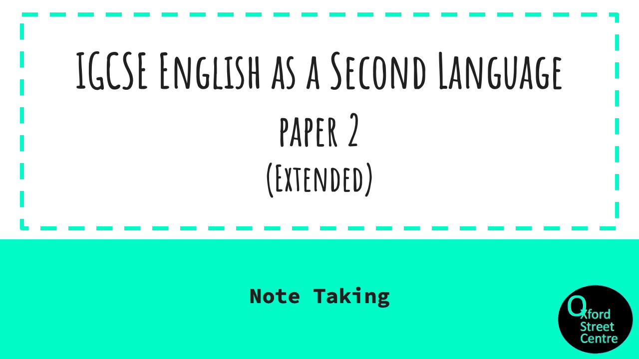 IGCSE ESL, Note Taking