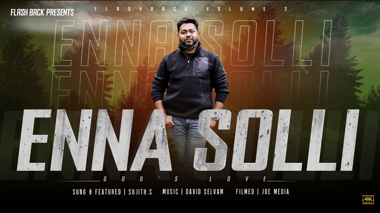 Ena Soli Devan Anbai  | Featuring and sung by : Sujith S | A David Selvam Musical | Joemedia Filmed
