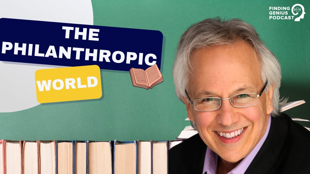 The Philanthropic World Explained and Learning About Fundraising with Jim Lord