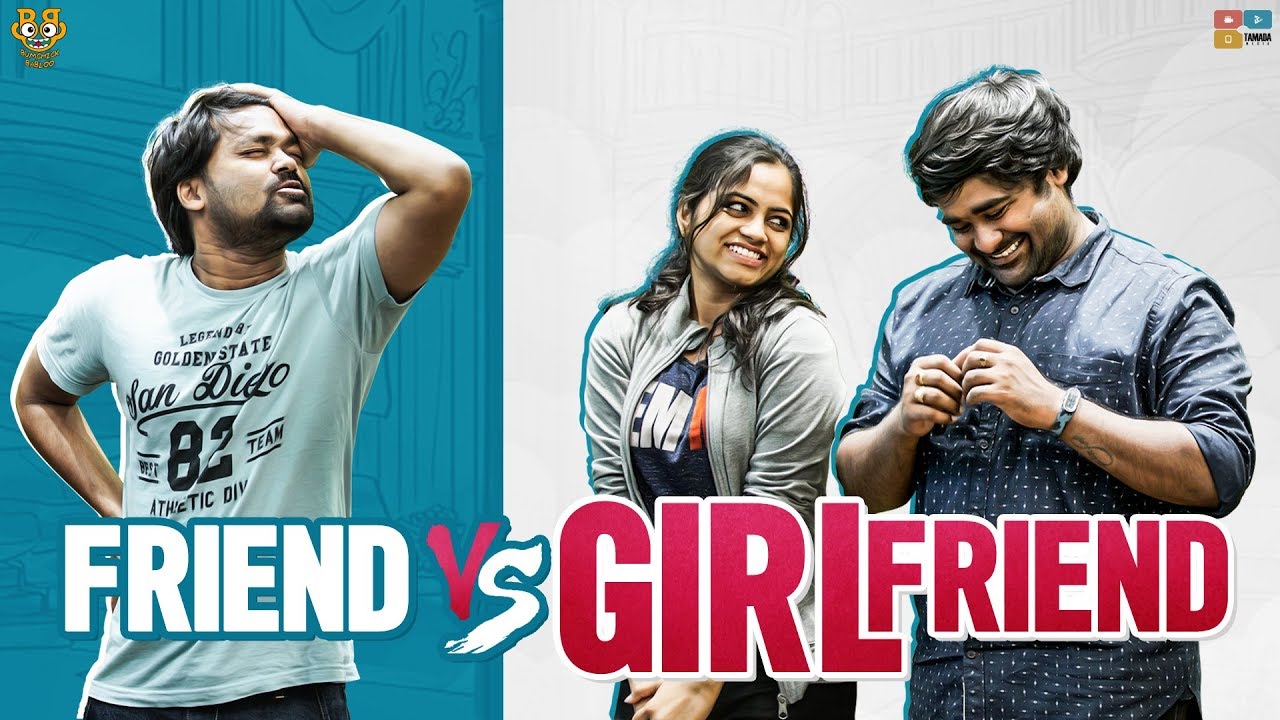How we treat our Friend Vs Girl Friend|| Bumchick Babloo || Tamada Media