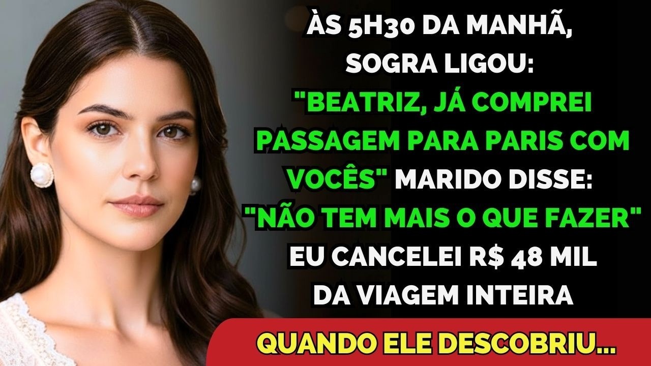 Às 5h30, Minha Sogra Disse Que Iria Para Paris — Eu Cancelei Tudo