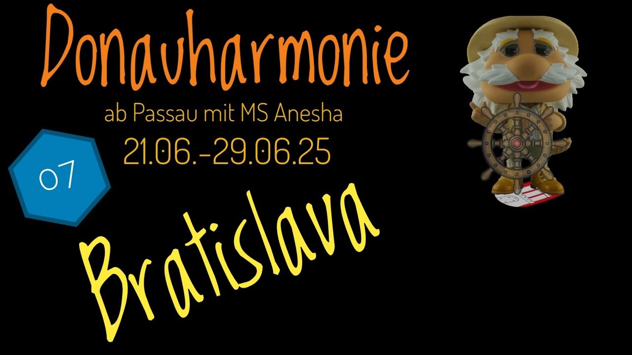 Donauharmonie mit MS Anesha Teil 07 Bratislava 27.06.25