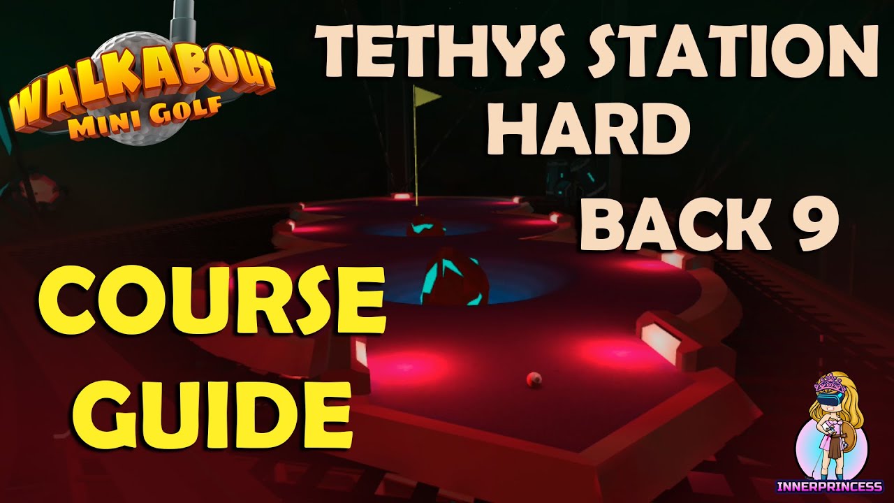 Course Guide - Tethys Station Hard Back 9 - Walkabout Mini Golf