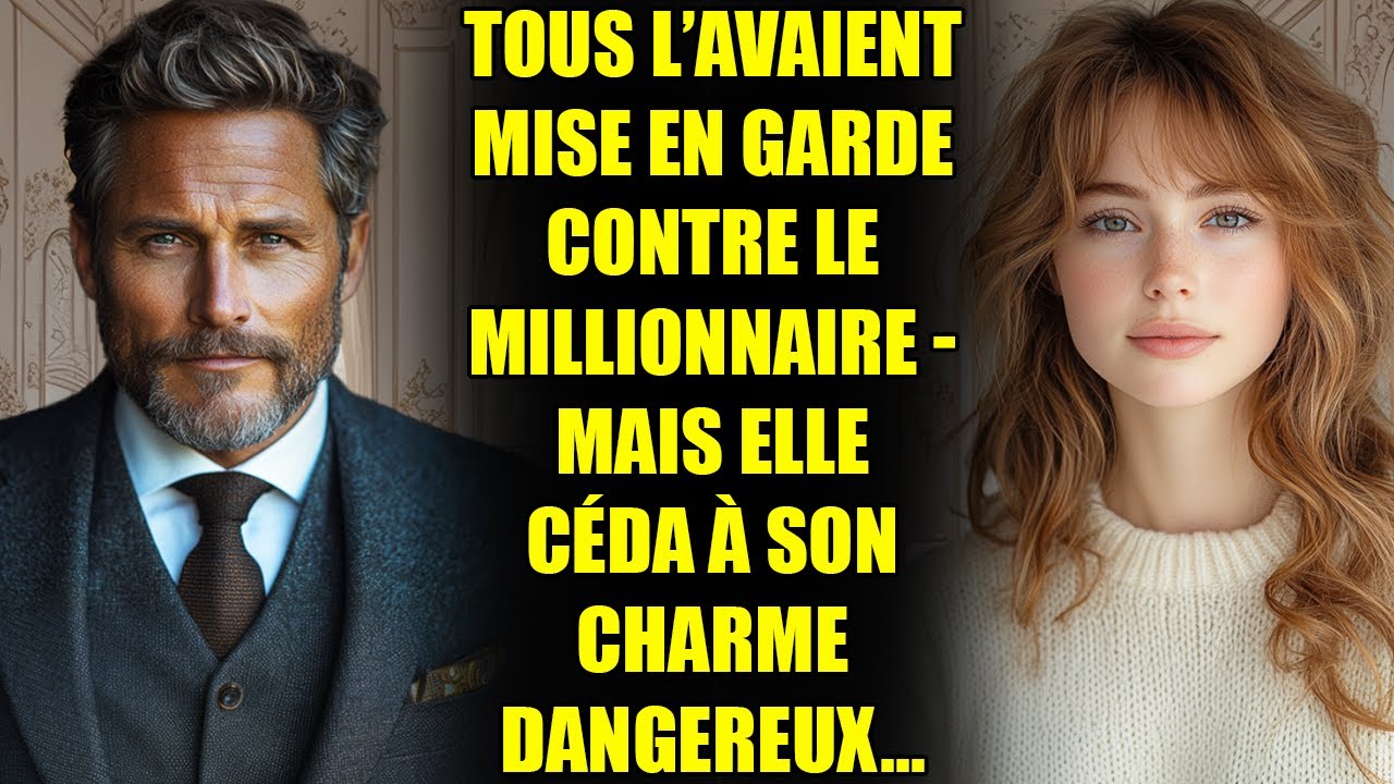TOUS L’AVAIENT MISE EN GARDE CONTRE LE MILLIONNAIRE - MAIS ELLE CÉDA À SON CHARME DANGEREUX...