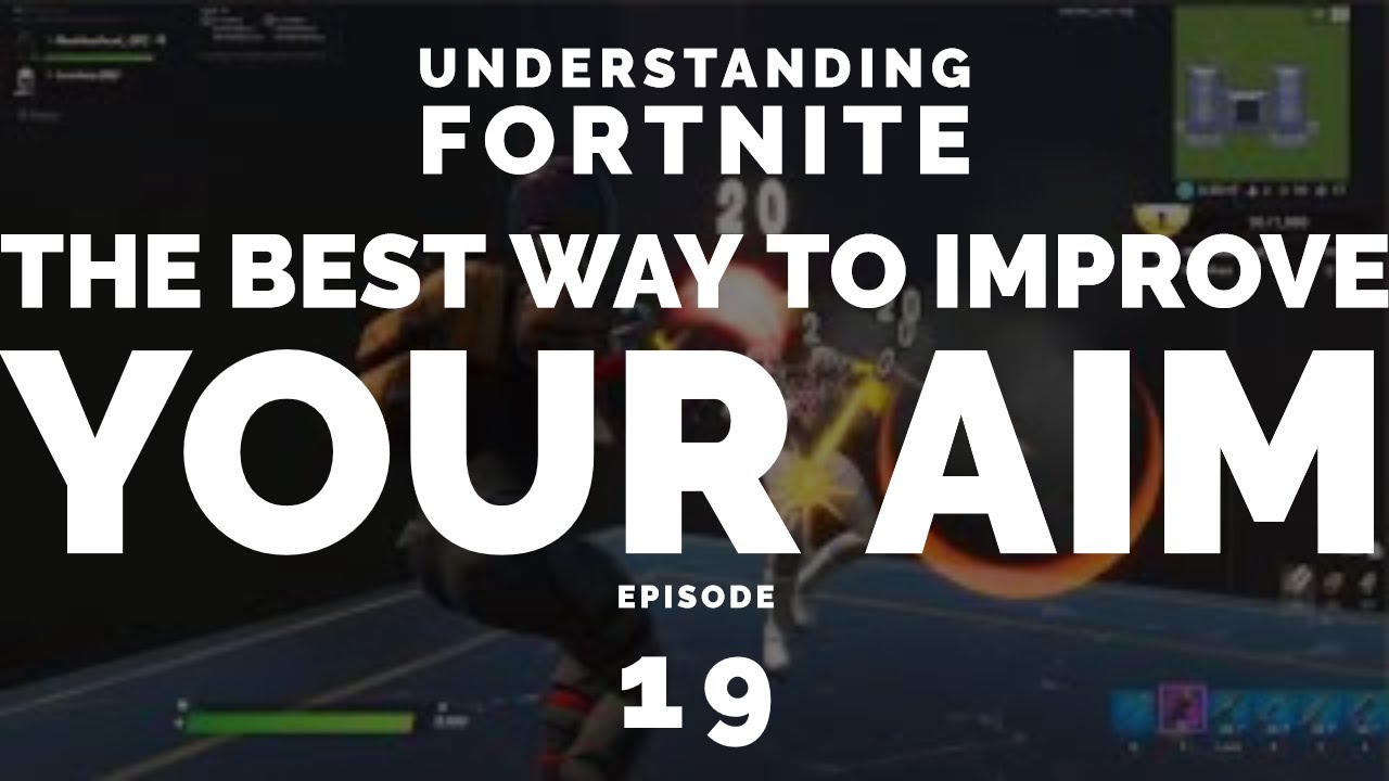 The Best Way To Improve Your Aim V2 (Understanding Fortnite Episode 19) Code: 6152-1303-7139