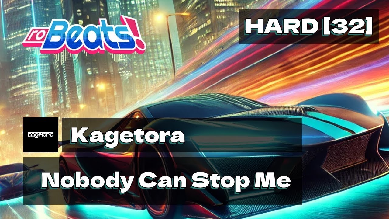 [RoBeats] Kagetora - Nobody Can Stop Me [HARD/32]