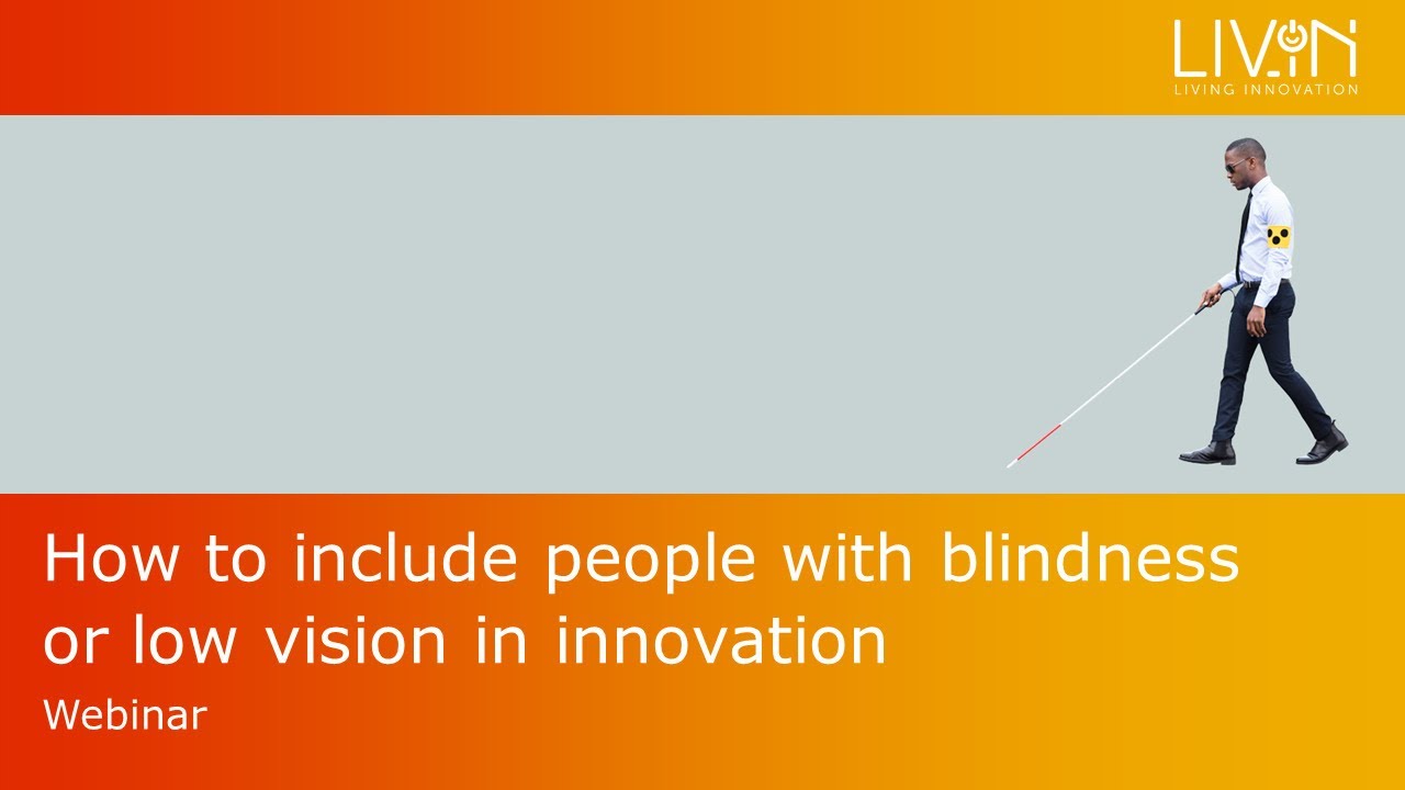 How to include people with blindness or low vision in innovation