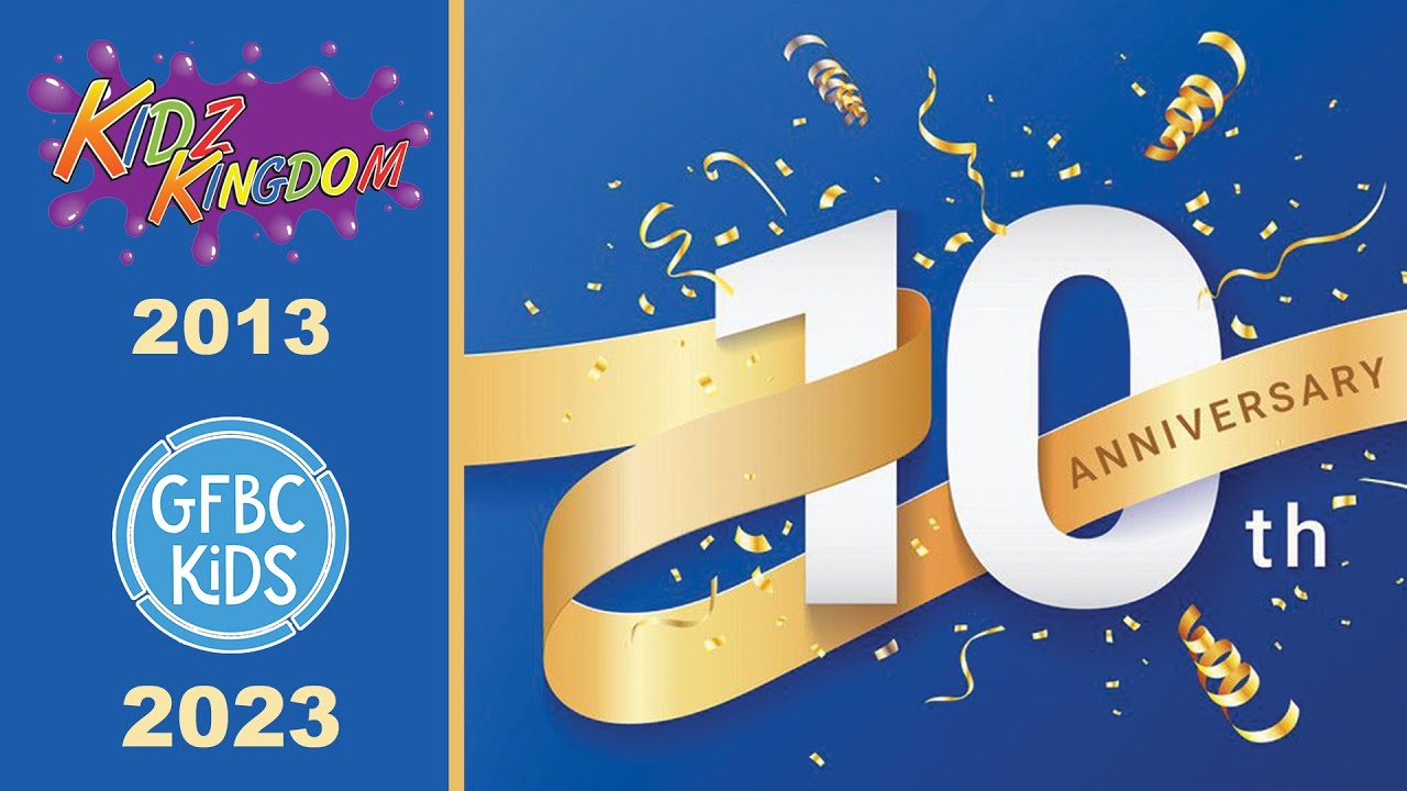 GFBC Kids Kingdom Building | 10 Year Anniversary Recap