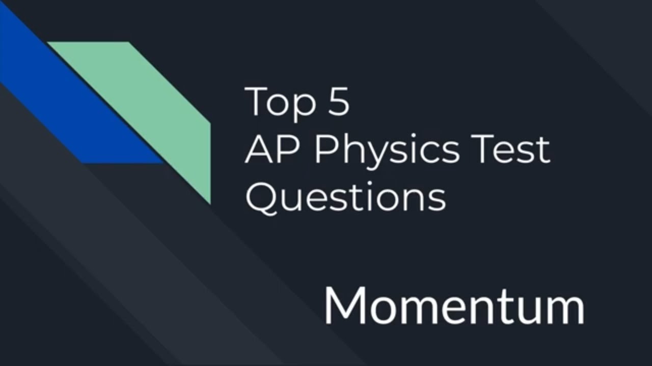 Top 5 AP Physics Momentum Questions | AP Physics Exam Prep