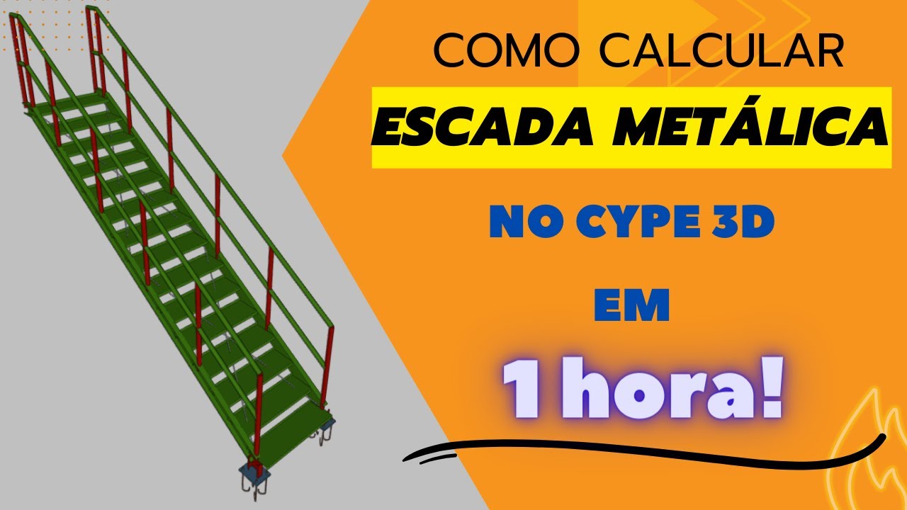 Como calcular Escada Metálica no CYPE 3D em apenas 1 hora