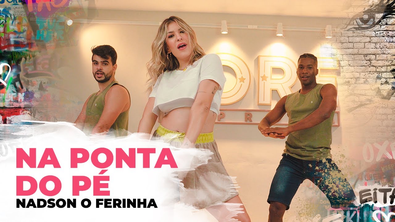 Na Ponta do Pé - Nadson O Ferinha | Coreografia - Lore Improta