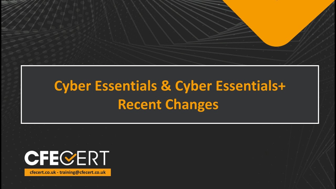 Cyber Essentials and Cyber Essentials Plus - Recent Changes