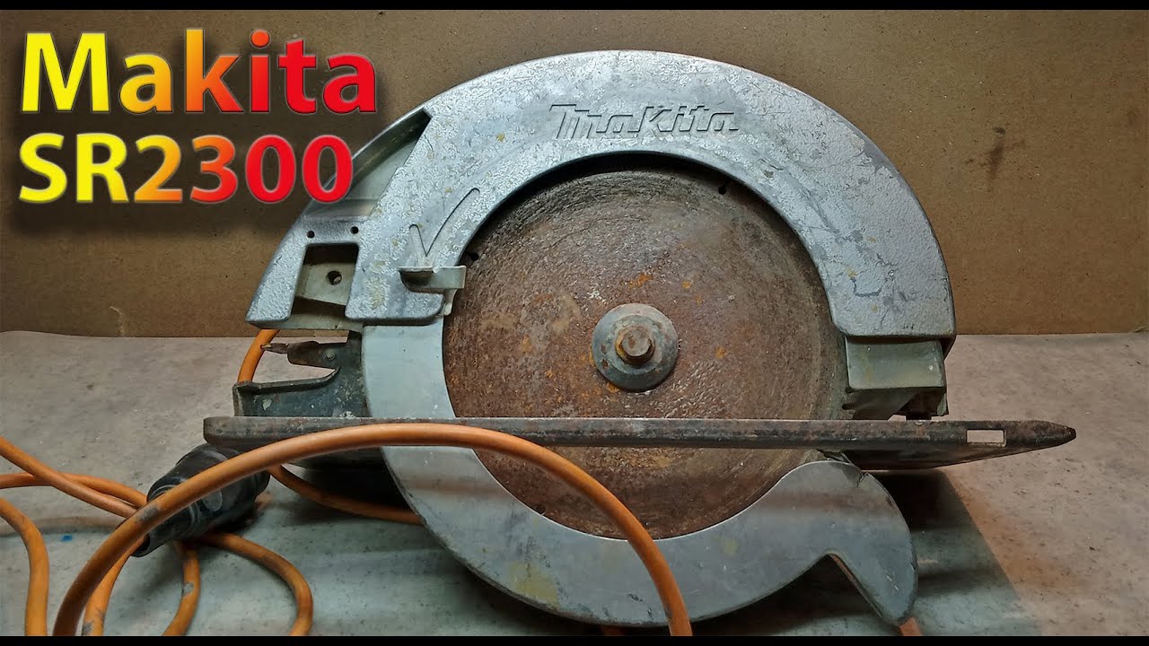 Old circular saw Makita SR2300 Maintenance