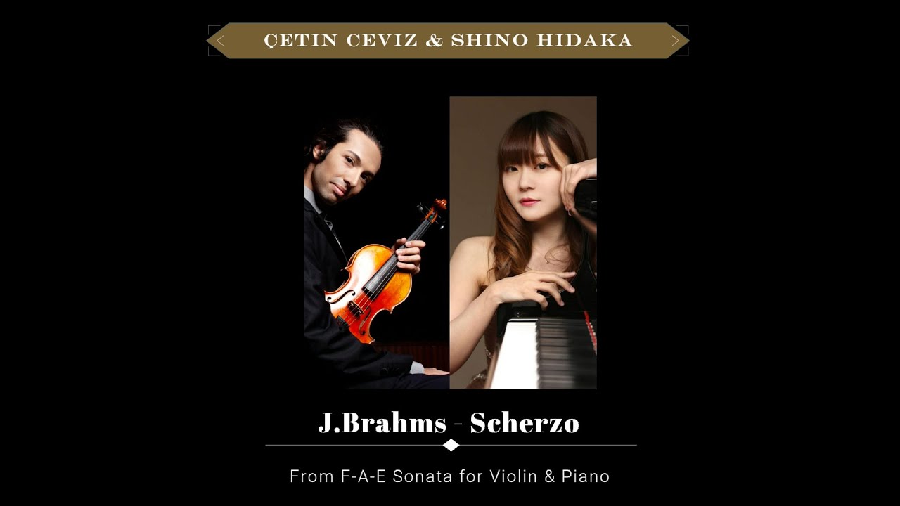 【Remote】Brahms / Scherzo from F.A.E.Sonata (Çetin Ceviz, Vn / Shino Hidaka, Pf)