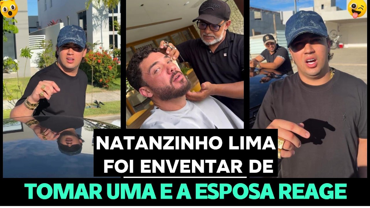NATANZINHO LIMA FOI INVENTAR DE TOMAR UMA E SUA ESPOSA NÃO GOSTOU NADA DISSO