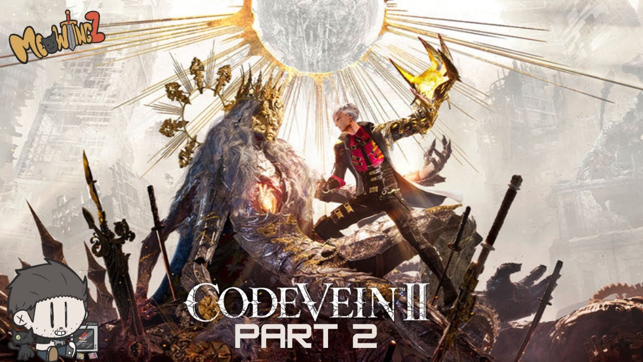 Code Vein 2 - Part 2 #codevein2