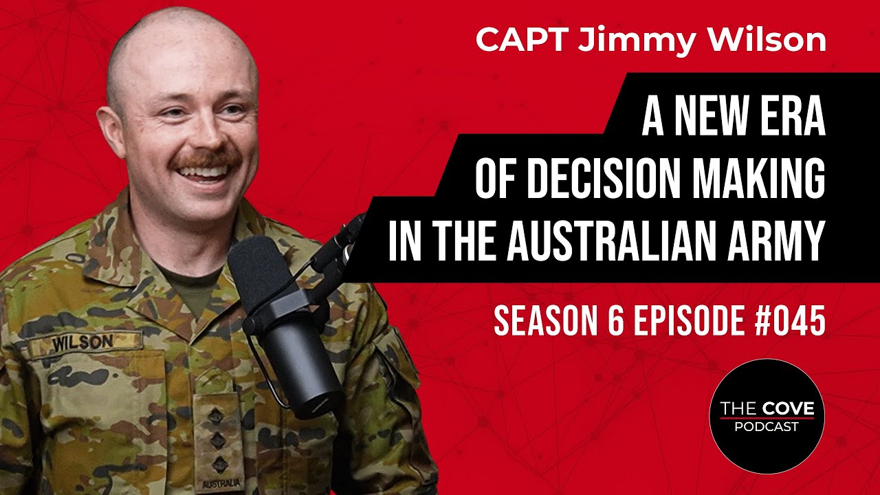 A New Era of Decision Making in the Australian Army – CAPT Jimmy Wilson