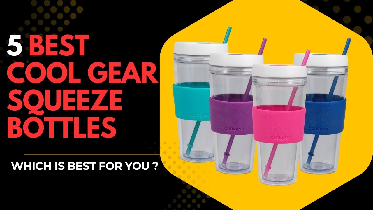Top 7 Best Cool Gear Squeeze Bottles 2026 | Top-Rated Cool Gear Squeeze Bottles