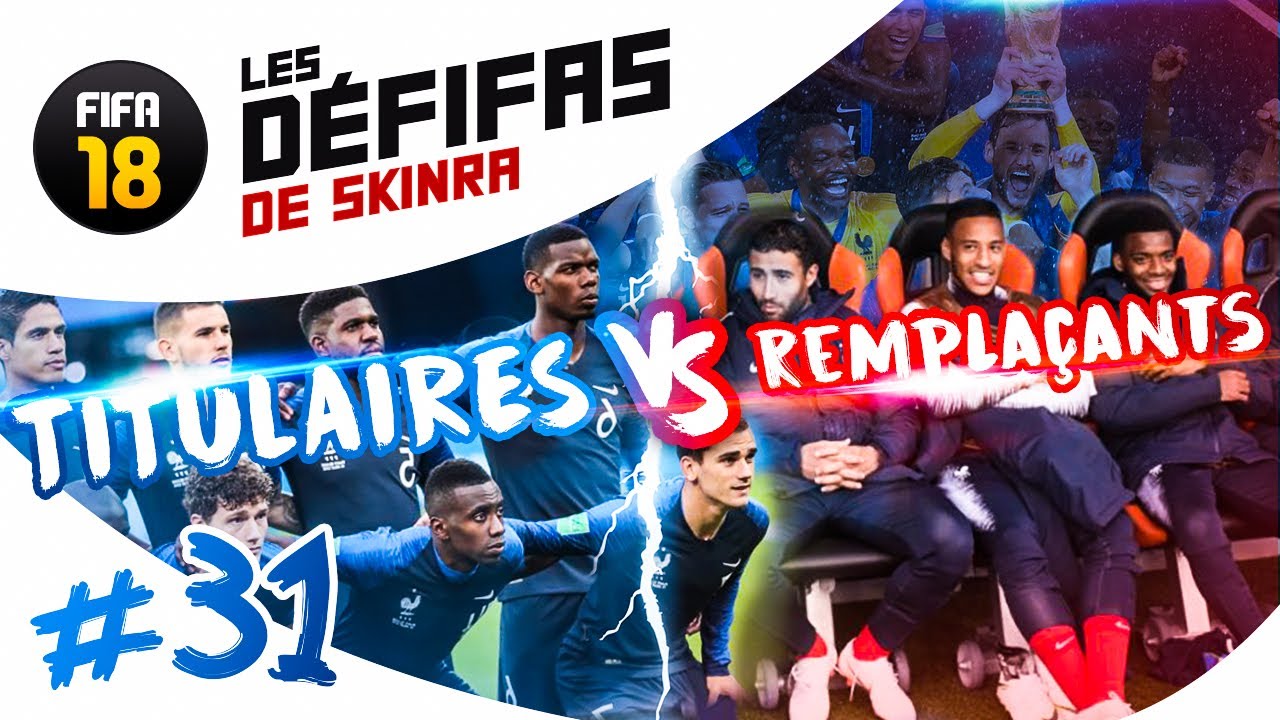 JE N'ABANDONNERAI JAMAIS ! - Rempla&ccedil;ants VS Titulaires - D&Eacute;FIFA #31