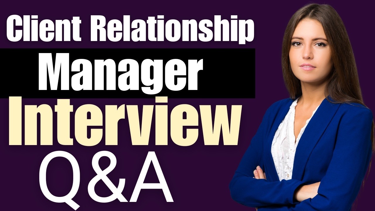 Client Relationship Manager Interview Question and Answers