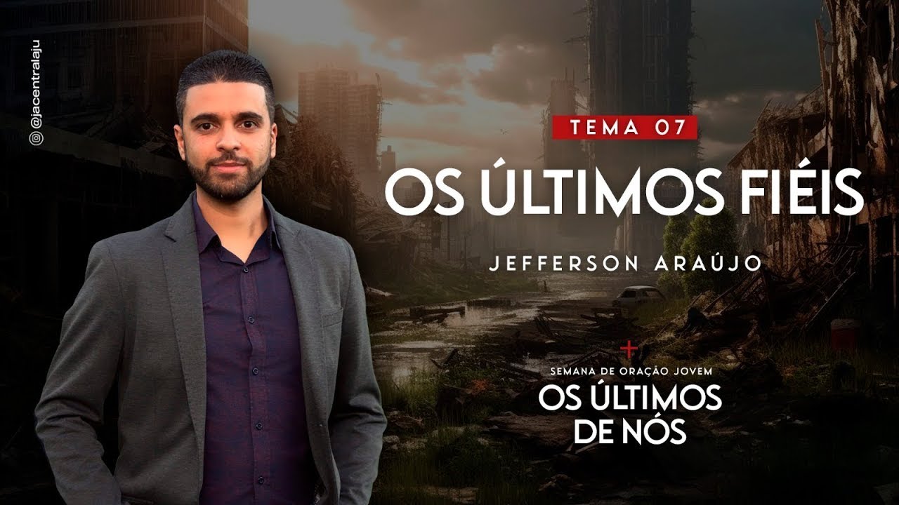 Os Últimos Fiéis | Jefferson Araújo | Última Verdade Presente