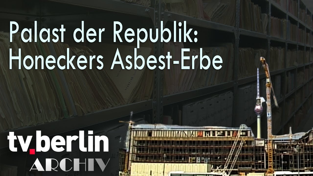 Palast der Republik: Honeckers Asbest-Erbe