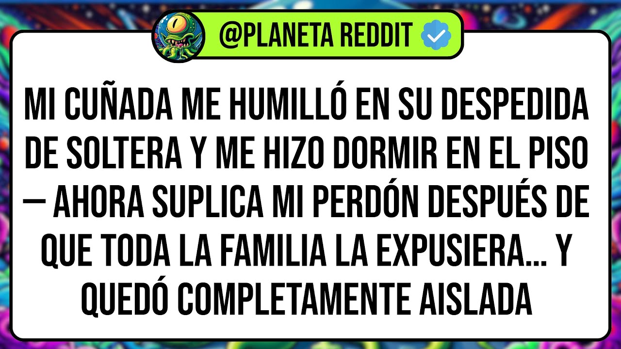 Mi Cuñada Me Humilló en Su Despedida de Soltera y Me Hizo Dormir en el Piso — Ahora Suplica Mi ...