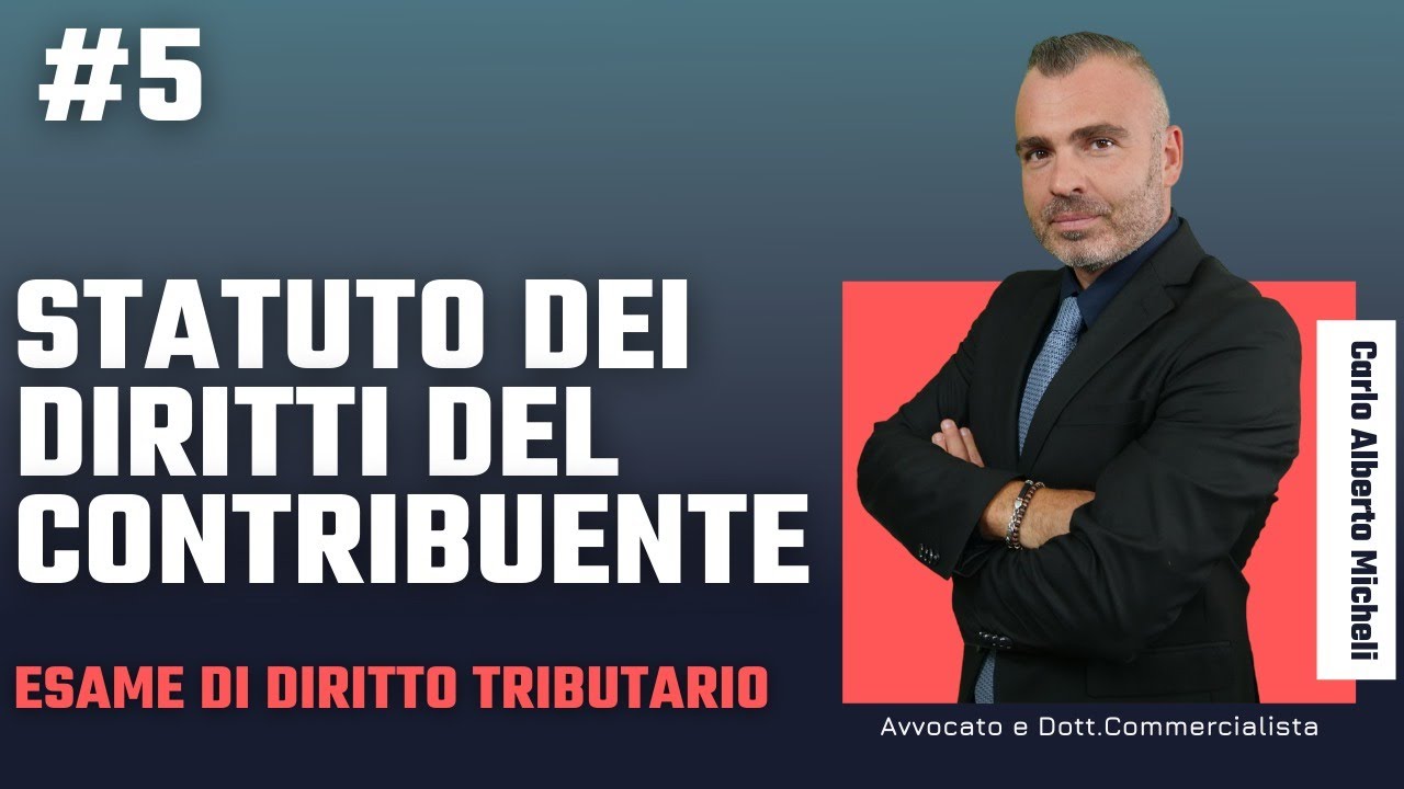 Lez. #5 - Lo Statuto dei Diritti del Contribuente - Esame di diritto tributario