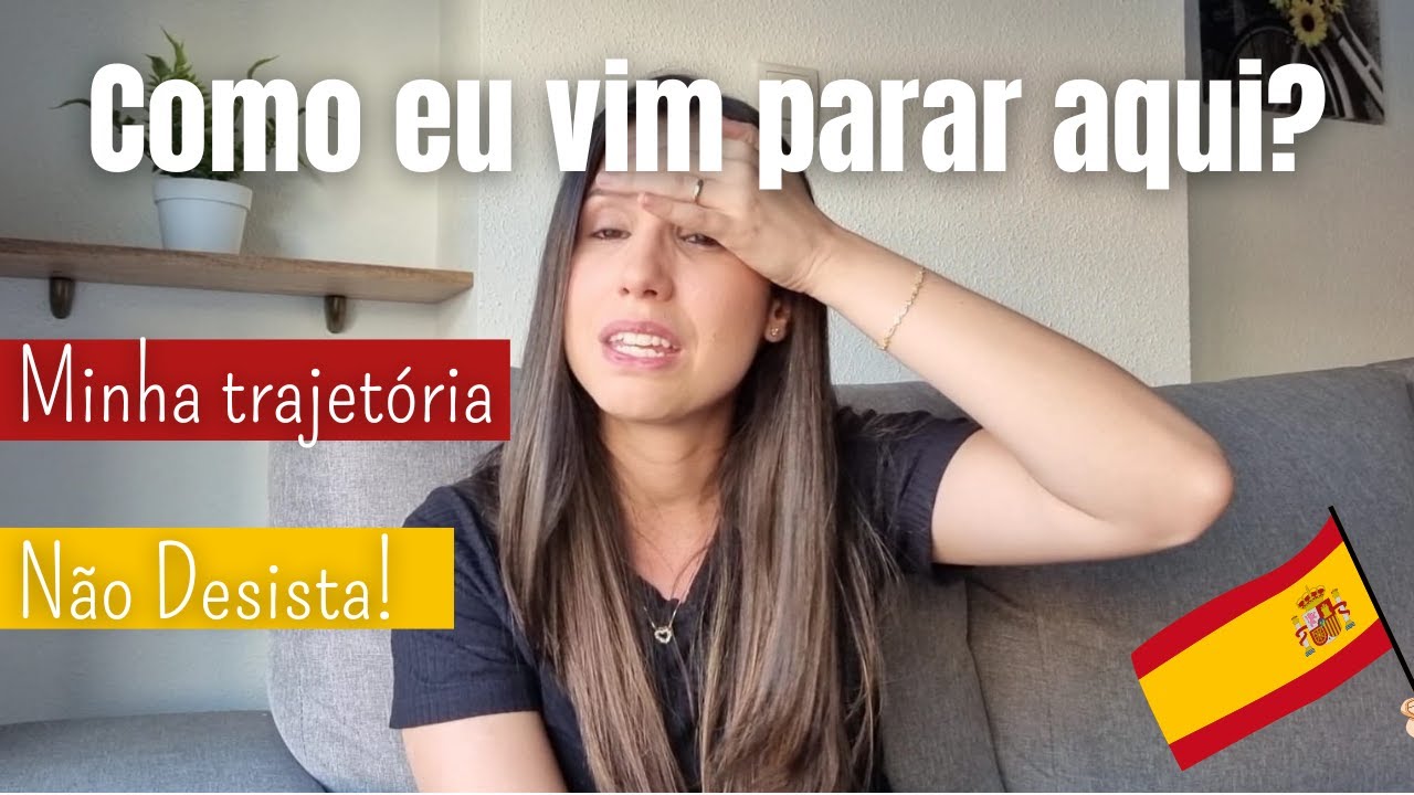 🇪🇸 COMO EU VIM PARAR NA ESPANHA | Acredite nos seus sonhos