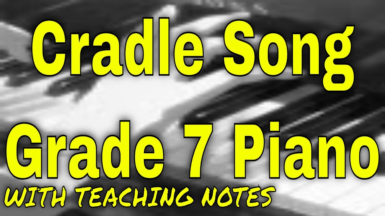 Cradle Song - Grade 7 ABRSM Piano 2021 2022 B3