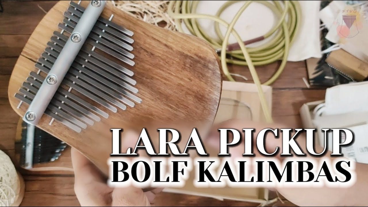 LARA PICKUP by @BolfKalimbas (Unboxing & Sound Test) 17 keys Kalimbas 💛