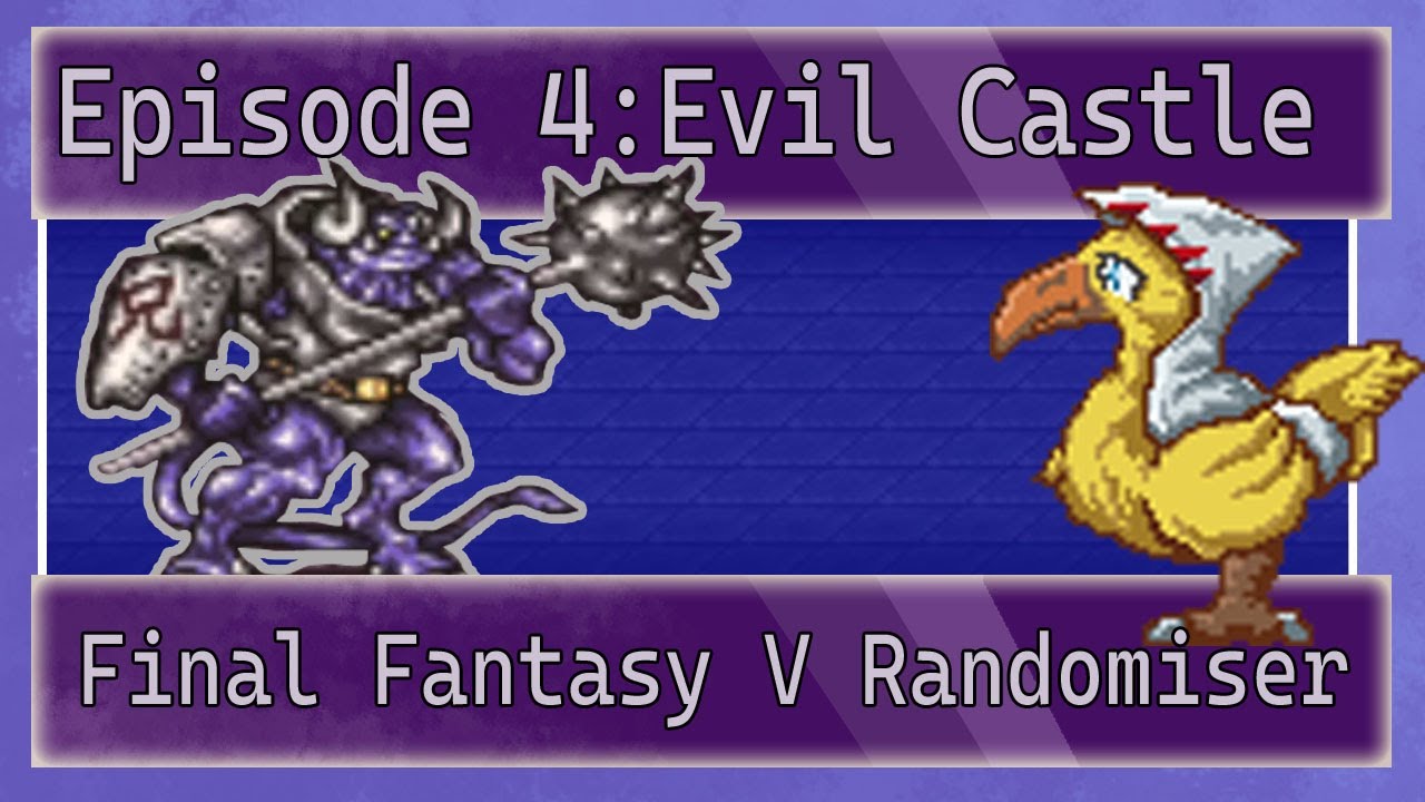 FFV Randomiser EP4:Evil Castle