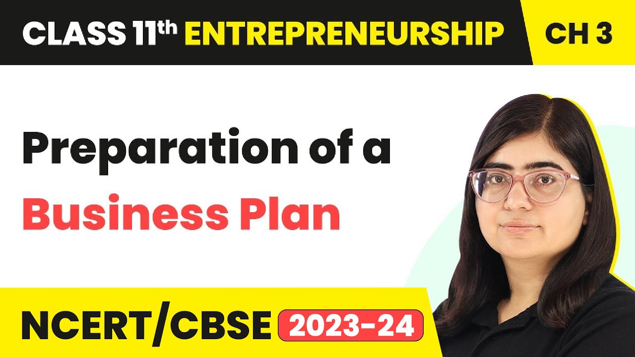 Preparation of a Business Plan - Entrepreneurial Journey | Class 11 Entrepreneurship Chapter 3