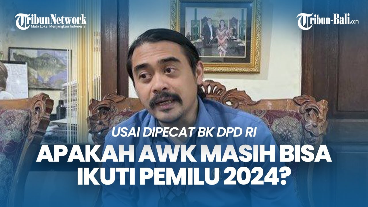 Apakah AWK Masih Bisa Ikuti Pemilu 2024 Usai Dipecat oleh BK DPD RI Ketua KPU Bali Beri Jawaban