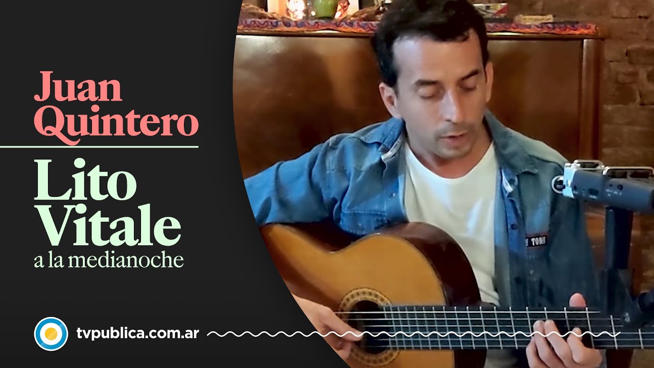 Juan Quintero: Hermanos - Lito Vitale a la Medianoche