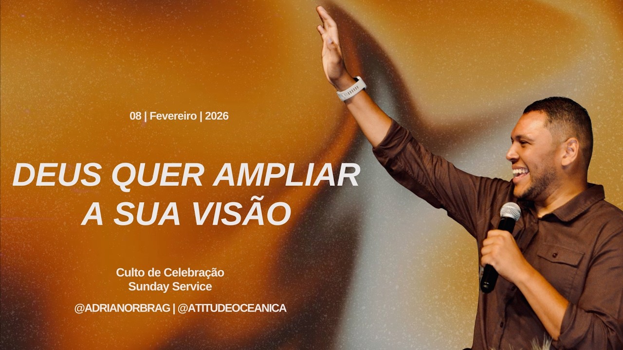 DEUS QUER AMPLIAR A SUA VISÃO -  Pr. Adriano Bragança