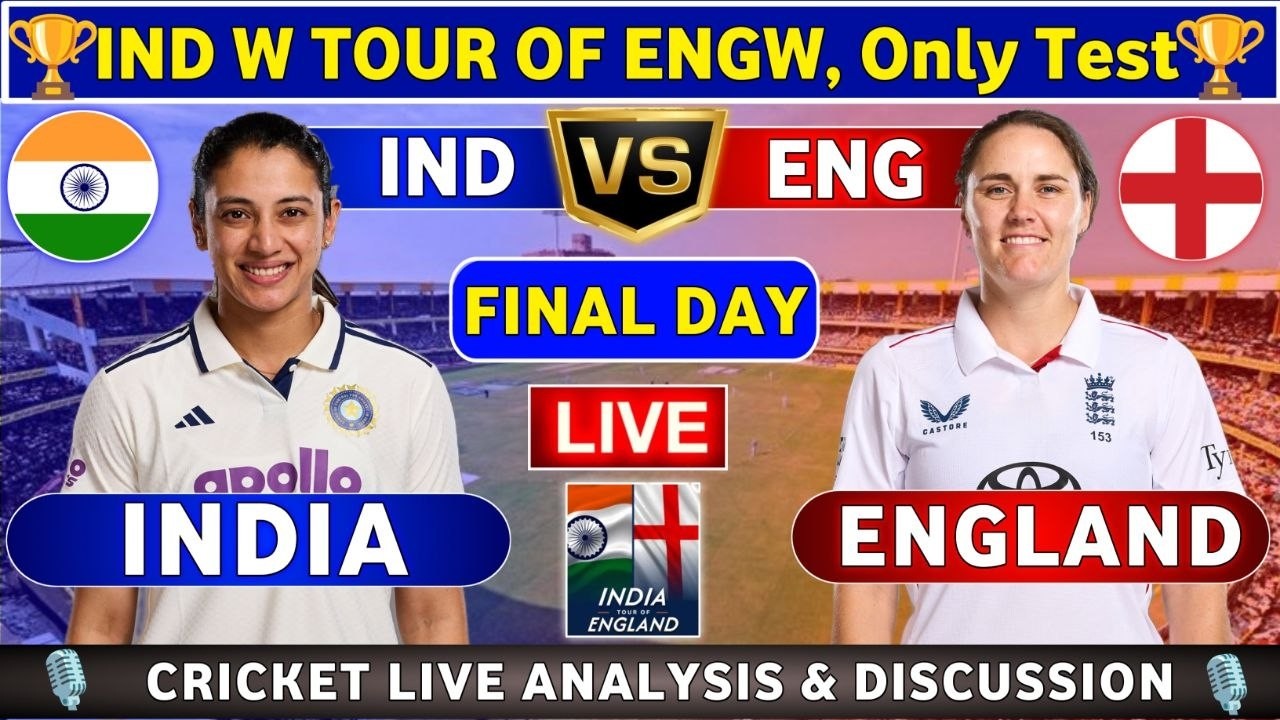 India Women vs England Women, Only Test Day 4 Live Match Analysis & Discussion INDW vs ENGW Final