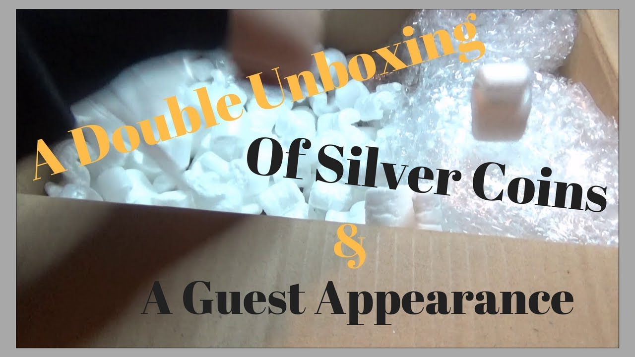 A Double Unboxing 27.5 Ozs Of Silver Coins & A Guest Appearence