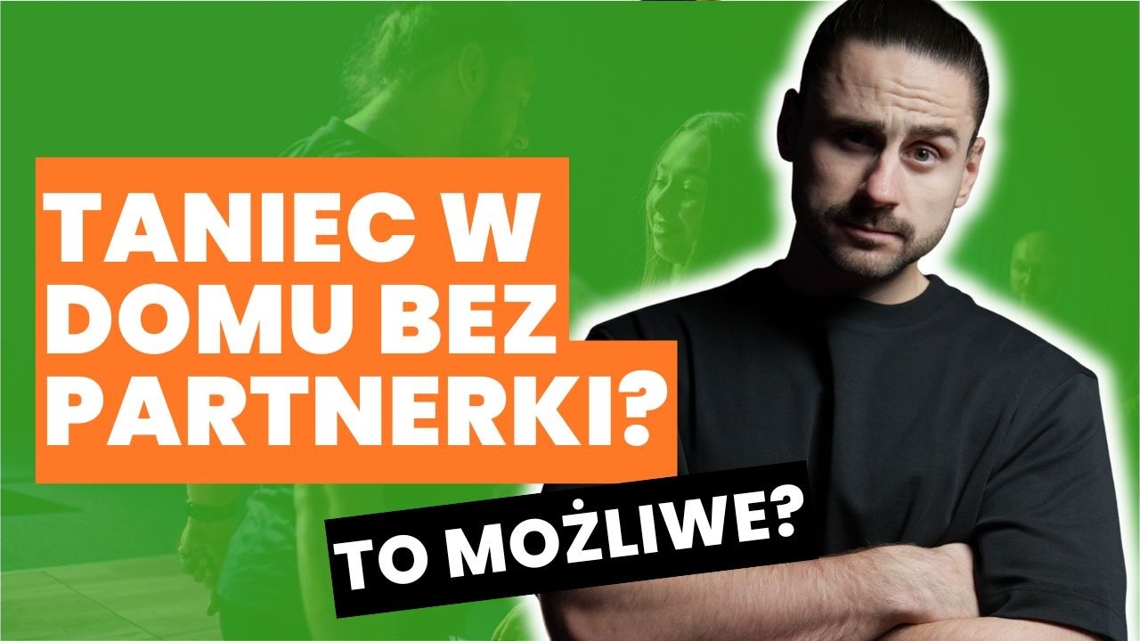 Jak TRENOWAĆ Taniec w Domu? (3 HACKI na LUZ i PEWNOŚĆ bez partnerki)