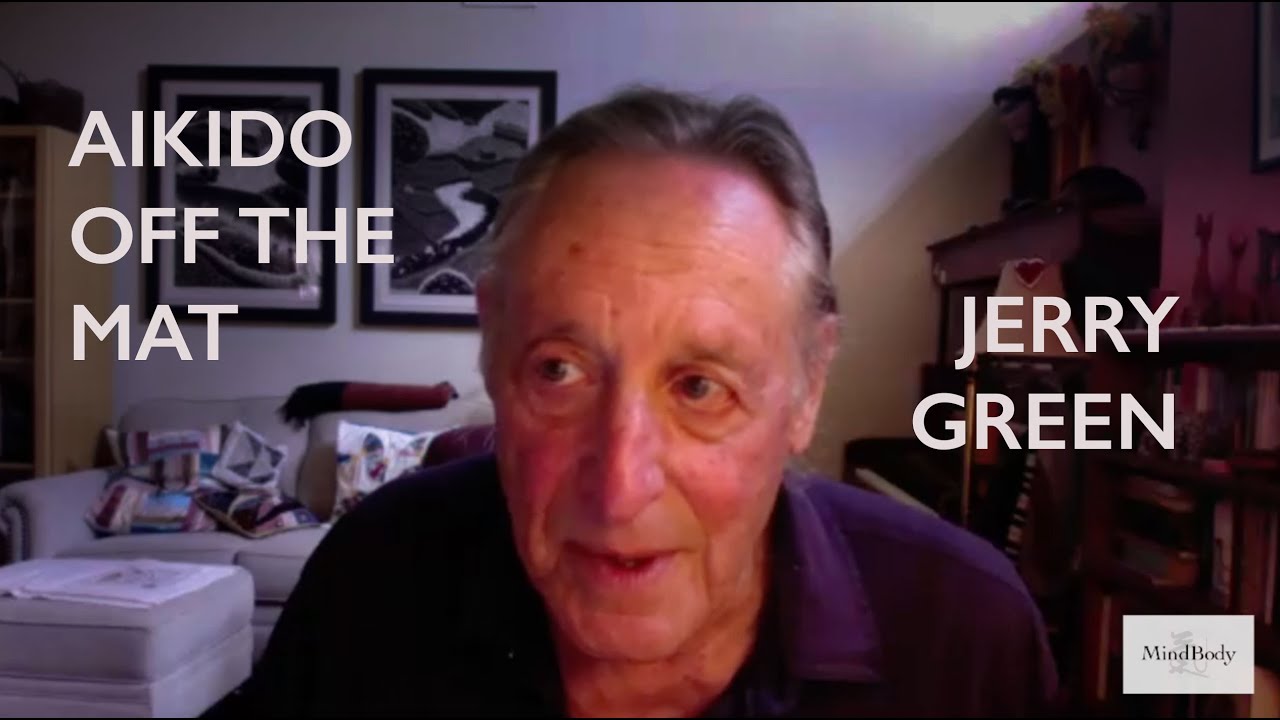 Aikido Off The Mat - Gerald Lopez interviews Jerry Green