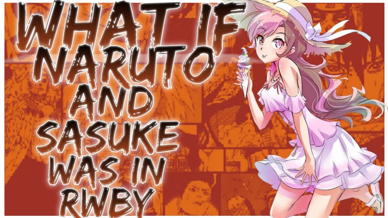 what if Naruto and Sasuke was in RWBY