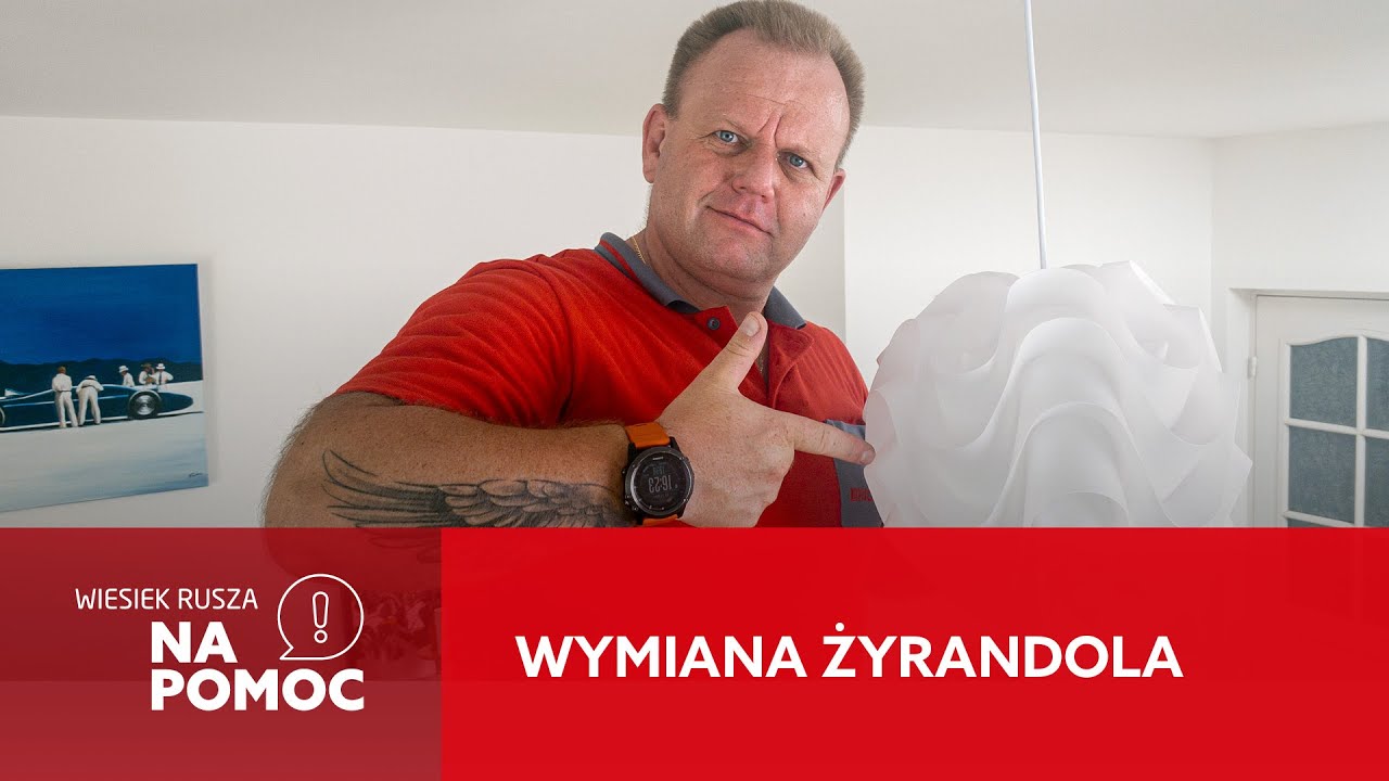 Jak wymienić żyrandol? [Wiesiek rusza na pomoc]