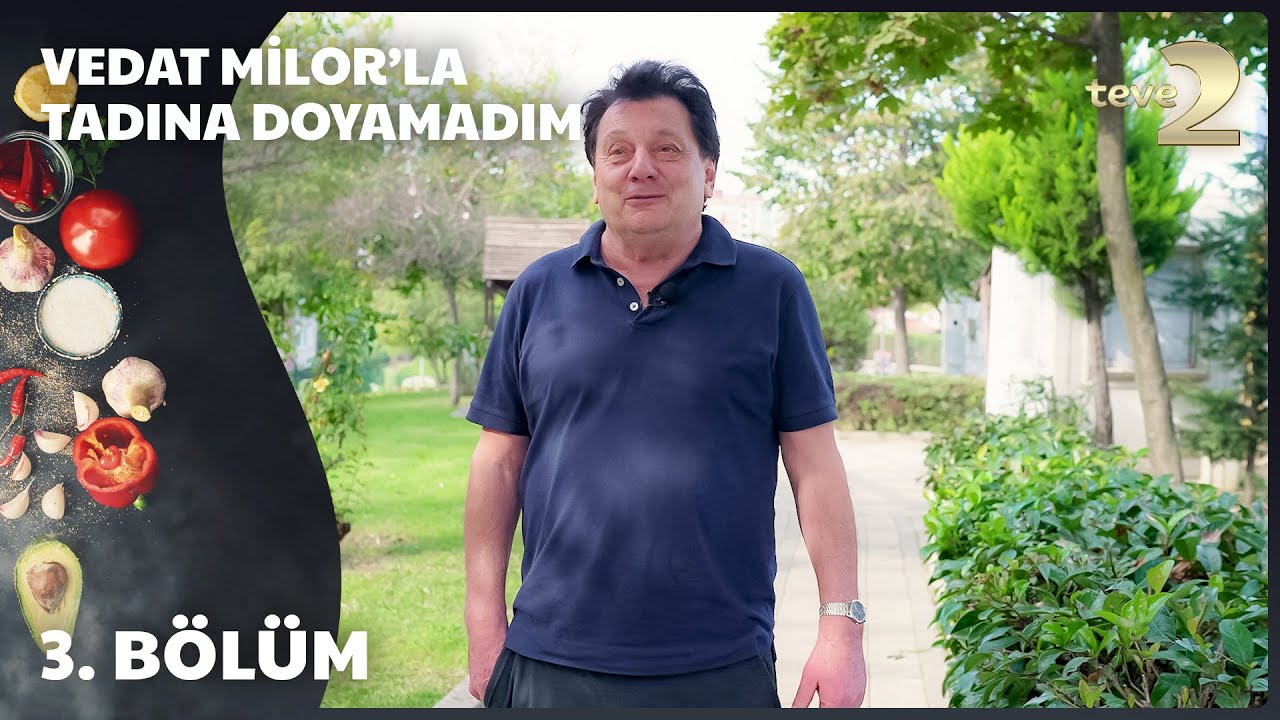 Vedat Milor’la Tadına Doyamadım 3. Bölüm