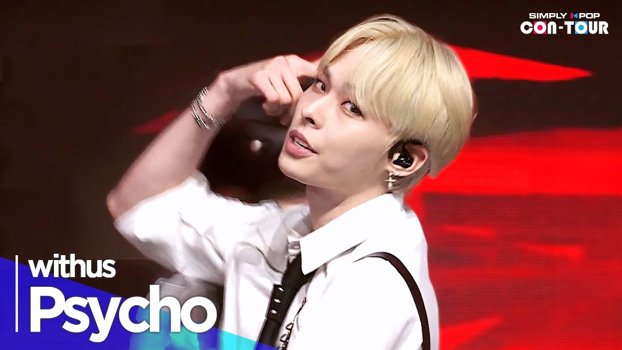 [Simply K-Pop CON-TOUR] withus(위더스) - 'Psycho' _ Ep.588 | [4K]