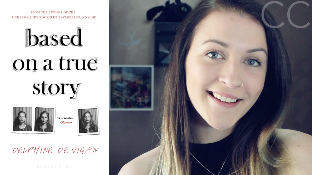 BASED ON A TRUE STORY by Delphine de Vigan | BOOK REVIEW