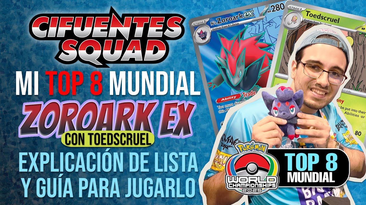 Top 8 Mundial, Deck Zoroark Ex Toedscruel. Te enseño a usarlo.