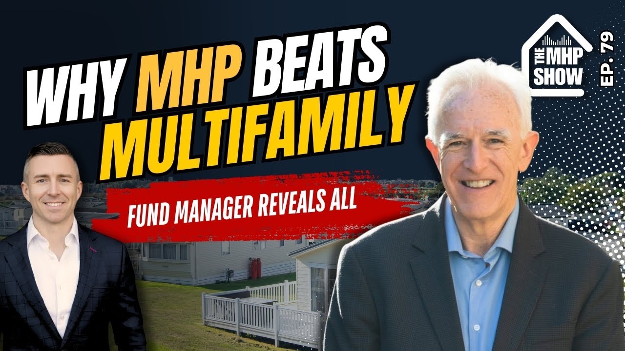 Mobile Home Parks vs Multifamily: Why This Real Estate Fund Manager Prefers MHP | EP 79 | Paul Moore