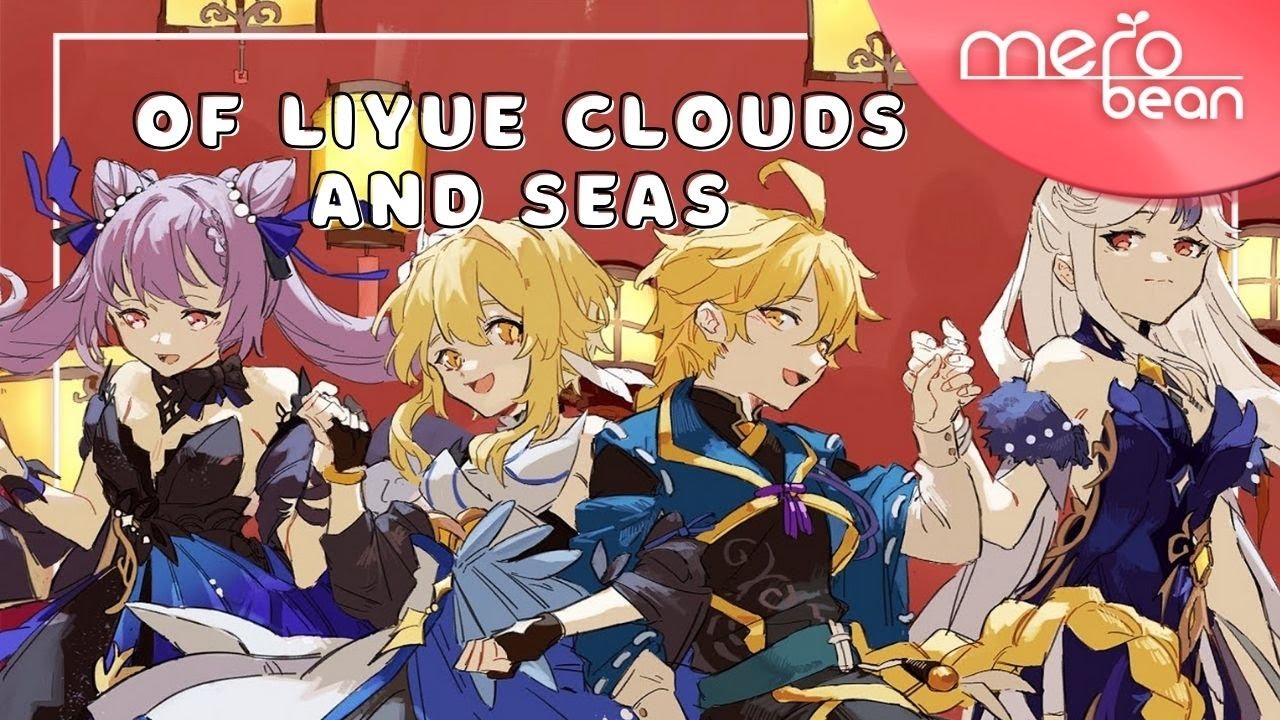 Of Liyue Clouds and Seas ENGLISH - Genshin Impact | Merobean (feat. @mibun, @SirHamnet, @ying_verse)