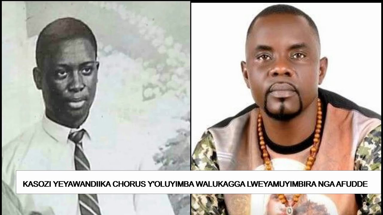 OBADDE OKIMANYI NTI KASOZI YEYAWANDIIKA 'CHORUS' Y'OLUYIMBA WALUKAGGA LWEYAMUYIMBIRA NGA AFUDDE?