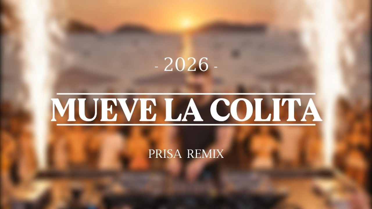 MUEVE LA COLITA 2026 (Prisa Remix)